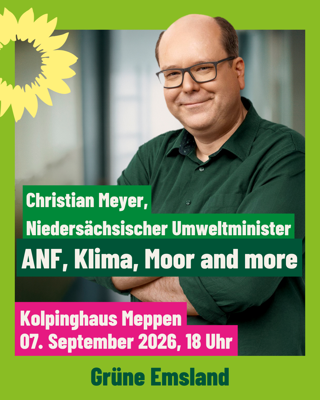 Ein lächelnder Mann mit Brille. Vor ihm der Text: Christian Meyer, niedersächsischer Umweltminister, ANF, Klima , Moor and more. Kolpinghaus Meppen, 07. September 2026, 18.00 Uhr.